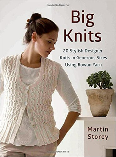 SALE Big Knits: 20 Stylish Designer Knits in Generous Sizes using Rowan Yarn