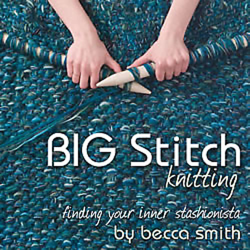 Big Stitch Knitting: Finding your inner stashionista