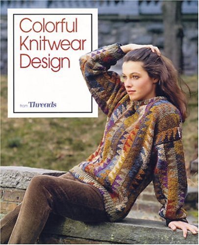 Colorful Knitwear Design from Threads Magazine