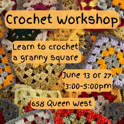 Crochet Workshop at 658 Queen West