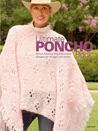 Annie's Attic #875530, Ultimate Poncho Book