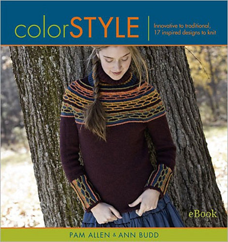 Color Style: Innovative to Traditional, 17 Inspired Designs to Knit