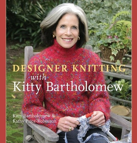 Designer Knitting with Kitty Bartholomew