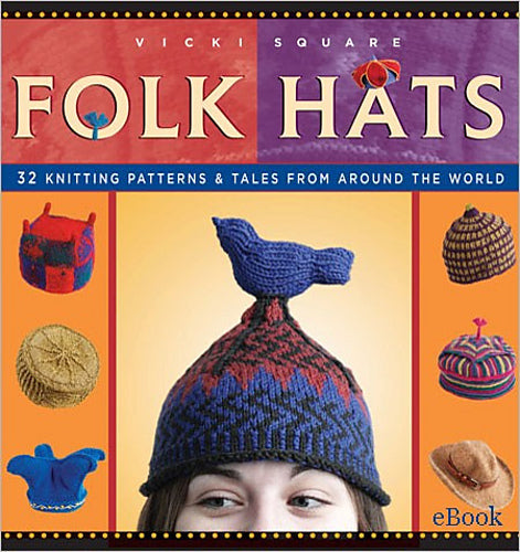 Sale Folk Hats: 32 Knitting Patterns and Tales from Around the World