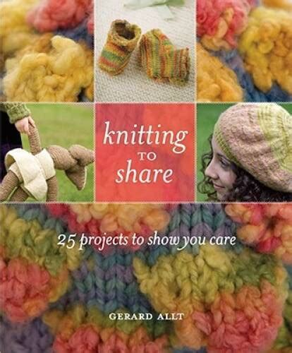 Knitting to Share: 25 Projects to show you care