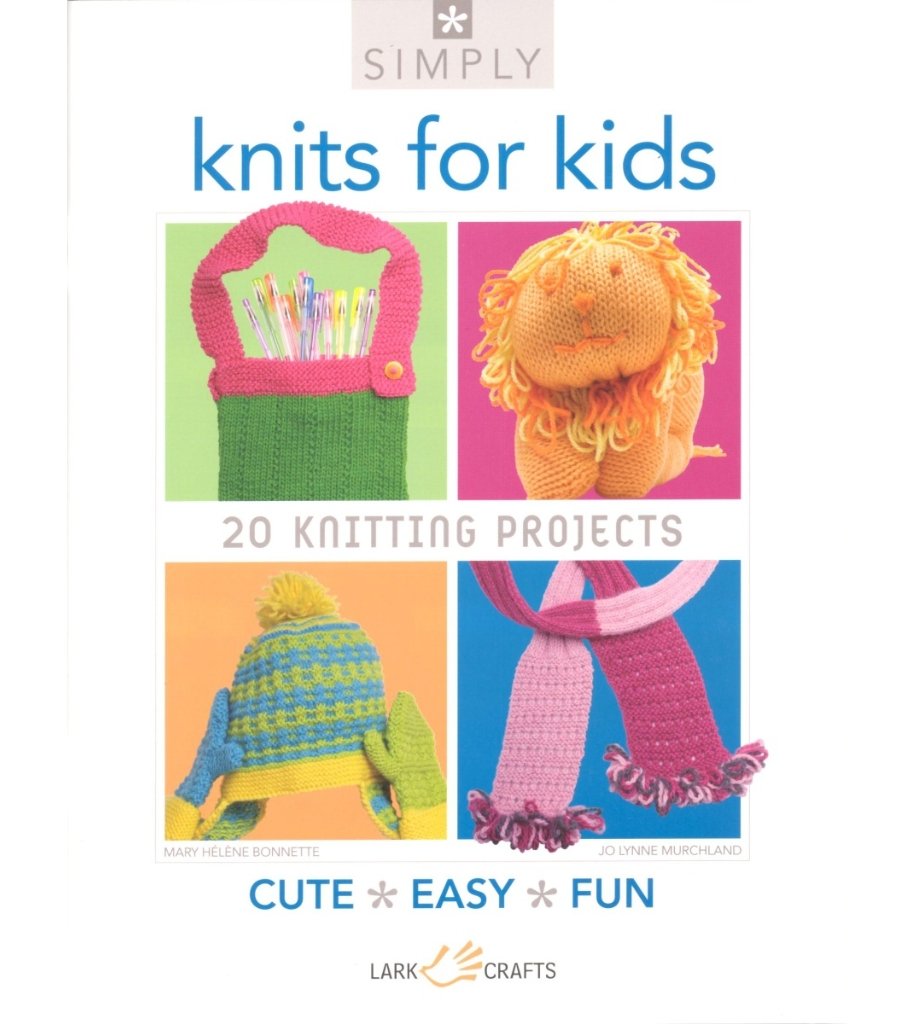 Simply Knits for Kids: 20 Knitting Projects