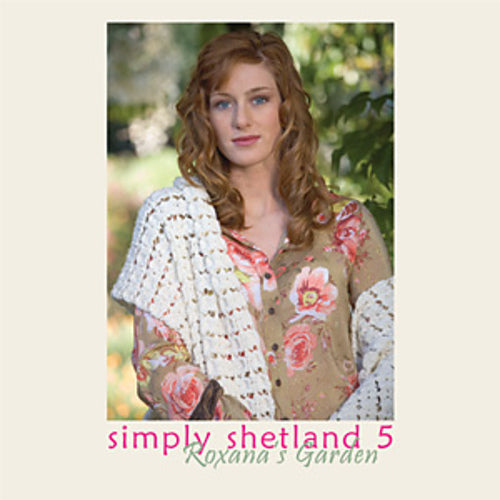 Simply Shetland 5: Roxana's Garden