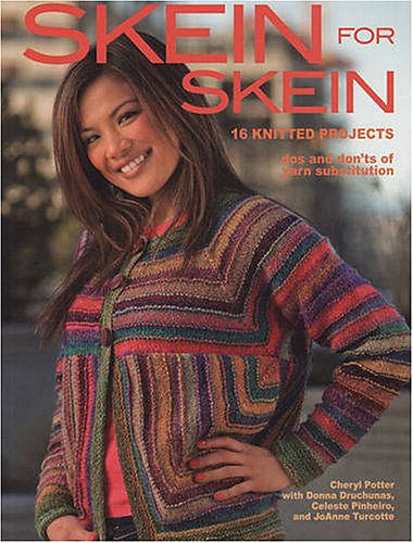 Skein for Skein: 16 Knitted Projects