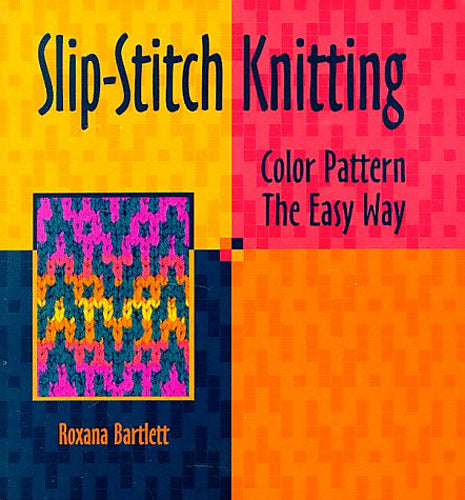Slip-Stitch Knitting: Color Pattern the Easy Way