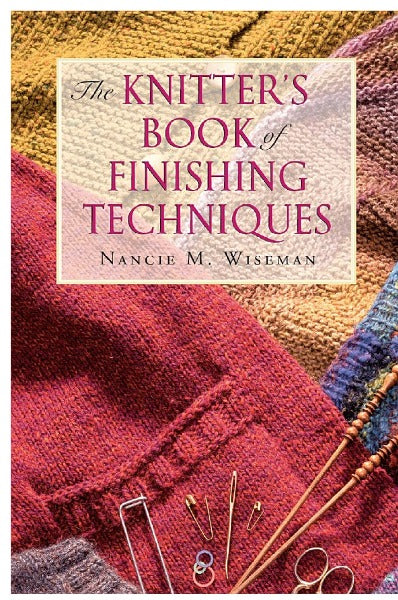 The Knitter's Book of Finishing Techniques