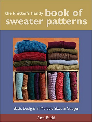The knitter's handy book of sweater patterns: Basic designs in multiple sizes and gauges
