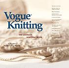 Vogue Knitting: the ultimate knitting book (Thirteenth printing)