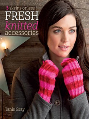 3 skeins or less: Fresh Knitted Accessories