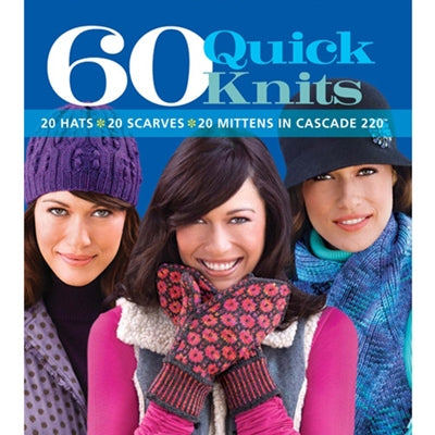 showing cover photo of 60 quick knits- 20 hats, 20 scarves, and 20 mittens patterns in cascade 220