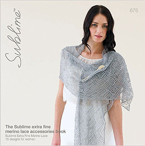 Sublime 675: The Sublime extra fine merino lace accessories book