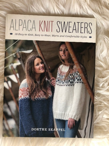Alpaca Knit Sweaters: 28 easy-to-knit, easy-to-wear, warm and comfortable styles