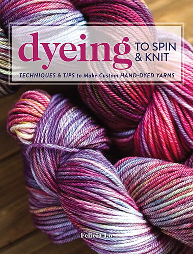 Dyeing to Spin & Knit