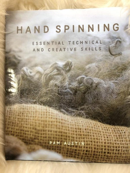 Hand Spinning: Essential Technical and Creative Skills