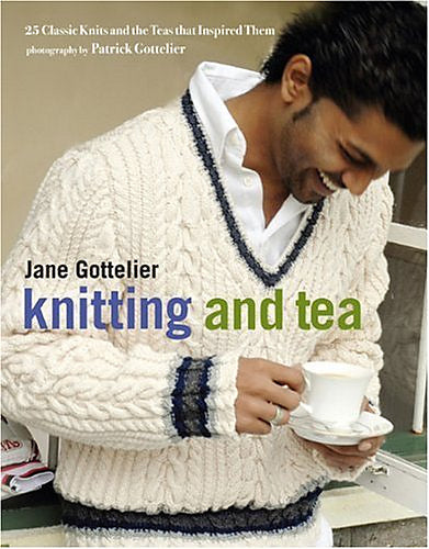Knitting and tea: 25 Classic knits and the teas that inspired them