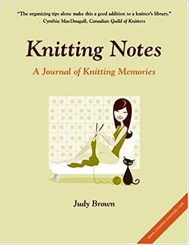 Knitting Notes: A Journal of Knitting Memories