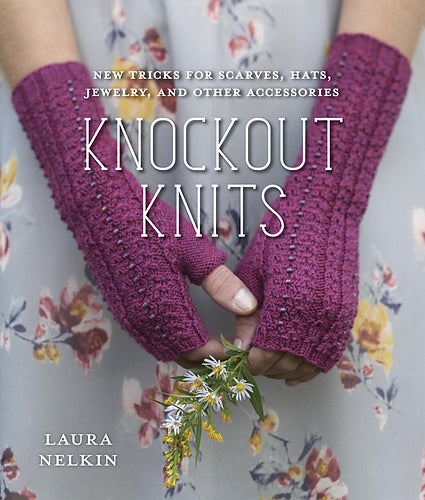 Knockout Knits: New tricks for scarves, hats, jewellery, and other accessories