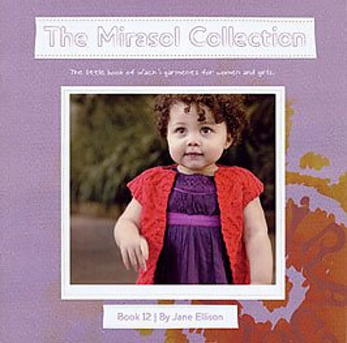 The Mirasol Collection Book 12: The little book of Wach'i garments for girls to women