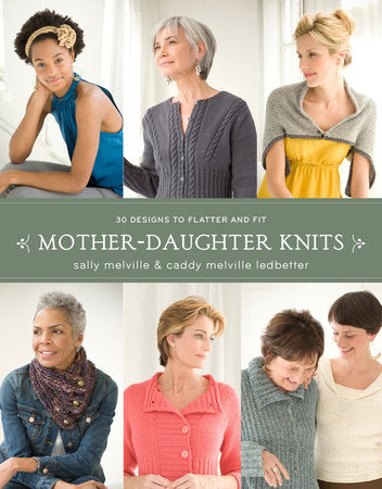 Mother-Daughter Knits: 30 Designs to Flatter & Fit