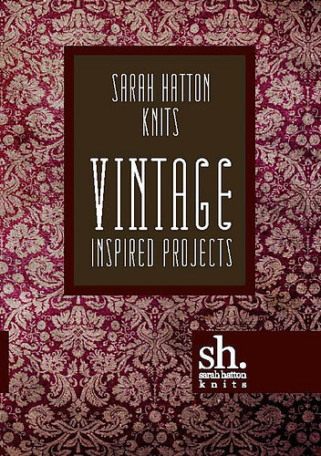 Sarah Hatton Knits: Vintage Inspired Projects
