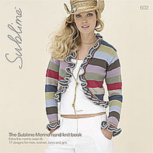 Sublime 602: The Sublime Merino hand knit book