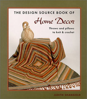 The Design Source Book of Home Decor: Throws and pillows to knit and crochet