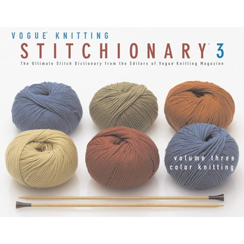 Vogue Knitting Stitchionary Vol. 3: Color Knitting